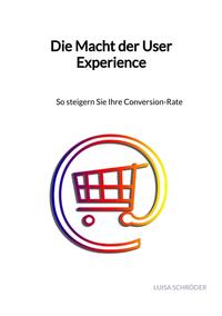 Vorderes Coverbild Die Macht der User Experience