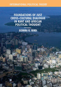 Vorderes Coverbild Foundations of Just Cross-Cultural Dialogue in Kant and African Political Thought