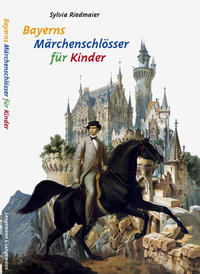 Vorderes Coverbild Bayerns Märchenschlösser für Kinder
