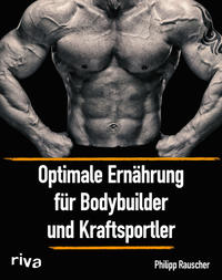 Vorderes Coverbild Optimale Ernährung für Bodybuilder und Kraftsportler