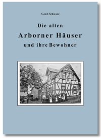 Vorderes Coverbild Die alten Arborner Häuser und ihre Bewohner