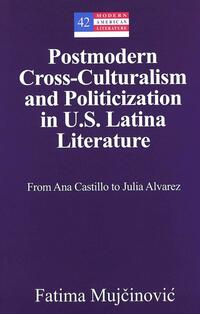 Vorderes Coverbild Postmodern Cross-Culturalism and Politicization in U.S. Latina Literature