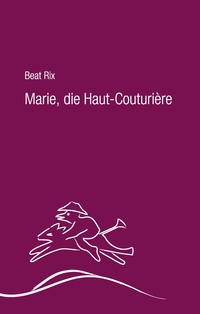Vorderes Coverbild Marie, die Haut-Couturière