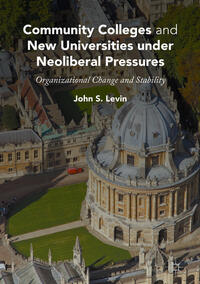 Vorderes Coverbild Community Colleges and New Universities under Neoliberal Pressures