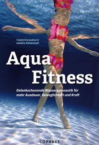 Vorderes Coverbild Aqua Fitness. Gelenkschonende Wassergymnastik für mehr Ausdauer, Beweglichkeit und Kraft