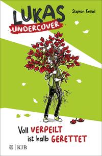 Vorderes Coverbild Lukas Undercover – Voll verpeilt ist halb gerettet