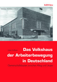 Vorderes Coverbild Das Volkshaus der Arbeiterbewegung in Deutschland