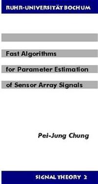 Vorderes Coverbild Fast Algorithms for Parameter Estimation of Sensor Array Signals