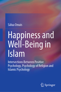Vorderes Coverbild Happiness and Well-Being in Islam