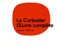 Vorderes Coverbild Le Corbusier - Œuvre complète Volume 4: 1938-1946