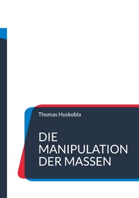 Vorderes Coverbild Die Manipulation der Massen