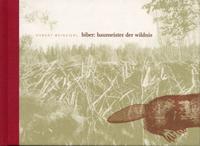 Vorderes Coverbild Biber: Baumeister der Wildnis