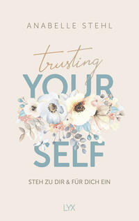Vorderes Coverbild Trusting Yourself – Steh zu dir und für dich ein