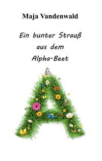 Vorderes Coverbild Ein bunter Strauß aus dem Alpha-Beet