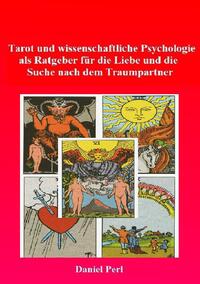 Vorderes Coverbild Tarot und wissenschaftliche Psychologie als Ratgeber für die Liebe und die Suche nach dem Traumpartner