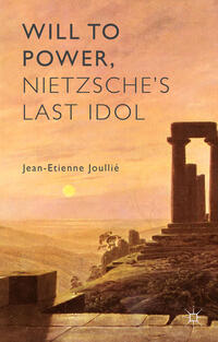 Vorderes Coverbild Will to Power, Nietzsche's Last Idol