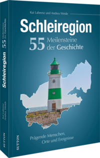 Vorderes Coverbild Schleiregion. 55 Meilensteine der Geschichte