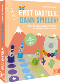Vorderes Coverbild Erst basteln, dann spielen!