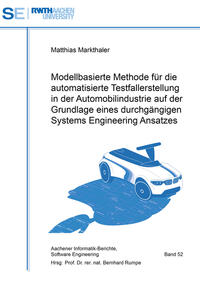 Vorderes Coverbild Modellbasierte Methode für die automatisierte Testfallerstellung in der Automobilindustrie auf der Grundlage eines durchgängigen Systems Engineering Ansatzes