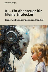 Vorderes Coverbild KI – Ein Abenteuer für kleine Entdecker
