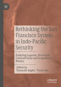 Vorderes Coverbild Rethinking the San Francisco System in Indo-Pacific Security
