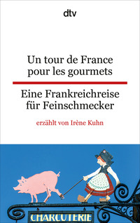 Vorderes Coverbild Un tour de France pour les gourmets Eine Frankreichreise für Feinschmecker
