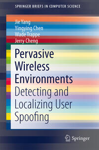 Vorderes Coverbild Pervasive Wireless Environments: Detecting and Localizing User Spoofing