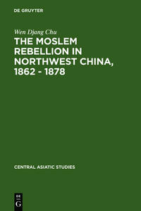 Vorderes Coverbild The Moslem rebellion in northwest China, 1862 - 1878