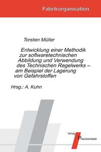 Vorderes Coverbild Entwicklung einer Methodik zur software-technischen Abbildung und Verwendung des Technischen Regelwerks – am Beispiel der Lagerung von Gefahrstoffen
