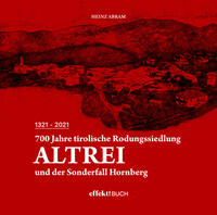 Vorderes Coverbild 700 Jahre tirolische Rodungssiedlung Altrei und der Sonderfall Hornberg