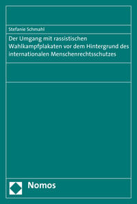 Vorderes Coverbild Der Umgang mit rassistischen Wahlkampfplakaten vor dem Hintergrund des internationalen Menschenrechtsschutzes