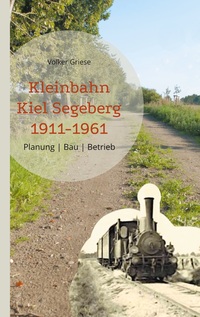 Vorderes Coverbild Kleinbahn Kiel Segeberg 1911-1961