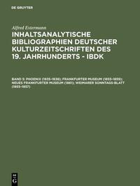Vorderes Coverbild Alfred Estermann: Inhaltsanalytische Bibliographien deutscher Kulturzeitschriften... / Phoenix (1835–1838); Frankfurter Museum (1855–1859); Neues Frankfurter Museum (1861); Weimarer Sonntags-Blatt (1855–1857)
