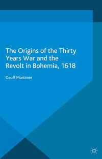 Vorderes Coverbild The Origins of the Thirty Years War and the Revolt in Bohemia, 1618