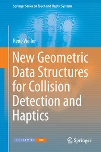 Vorderes Coverbild New Geometric Data Structures for Collision Detection and Haptics