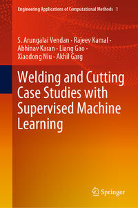 Vorderes Coverbild Welding and Cutting Case Studies with Supervised Machine Learning
