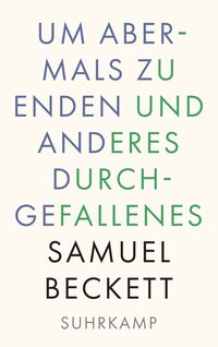 Vorderes Coverbild Um abermals zu enden und anderes Durchgefallenes