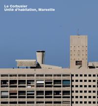 Vorderes Coverbild Le Corbusier, Unité d’habitation