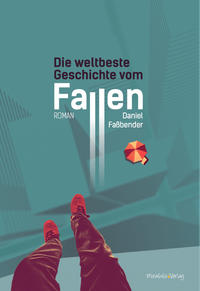Vorderes Coverbild Die weltbeste Geschichte vom Fallen