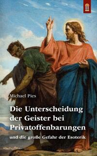 Vorderes Coverbild Die Unterscheidung der Geister bei Privatoffenbarungen