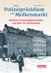 Vorderes Coverbild Das Polizeipräsidium am Molkenmarkt