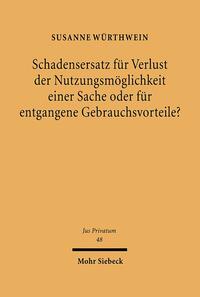 Vorderes Coverbild Schadensersatz für Verlust der Nutzungsmöglichkeit einer Sache oder für entgangene Gebrauchsvorteile?