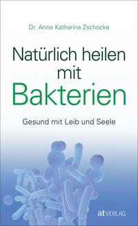 Vorderes Coverbild Natürlich heilen mit Bakterien