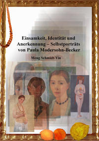 Vorderes Coverbild Einsamkeit, Identität und Anerkennung - Selbstporträts von Paula Modersohn-Becker