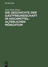 Vorderes Coverbild Die Geschichte der Gastfreundschaft im hochmittelalterlichen Mönchtum