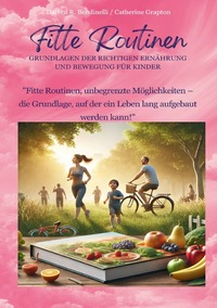 Vorderes Coverbild Fitte Routinen - Grundlagen der richtigen Ernährung und Bewegung für Kinder