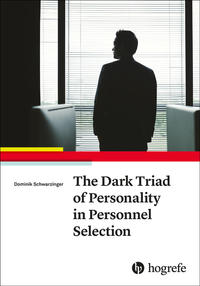 Vorderes Coverbild The Dark Triad of Personality in Personnel Selection