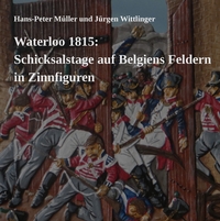 Vorderes Coverbild Waterloo 1815: Schicksalstage auf Belgiens Feldern in Zinnfiguren