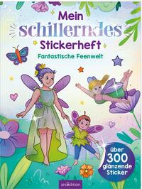 Vorderes Coverbild Mein schillerndes Stickerheft – Fantastische Feenwelt
