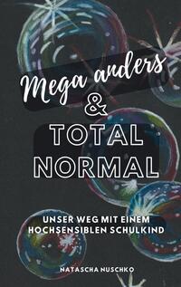 Vorderes Coverbild Mega anders & total normal - Hochsensibilität erkennen